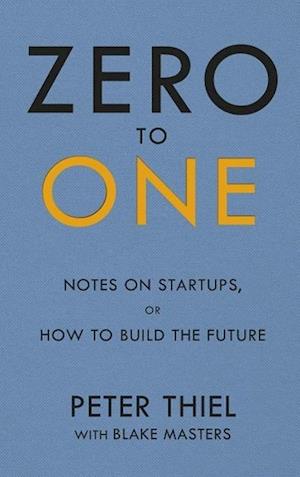 From ZERO to One – Peter Thiel
